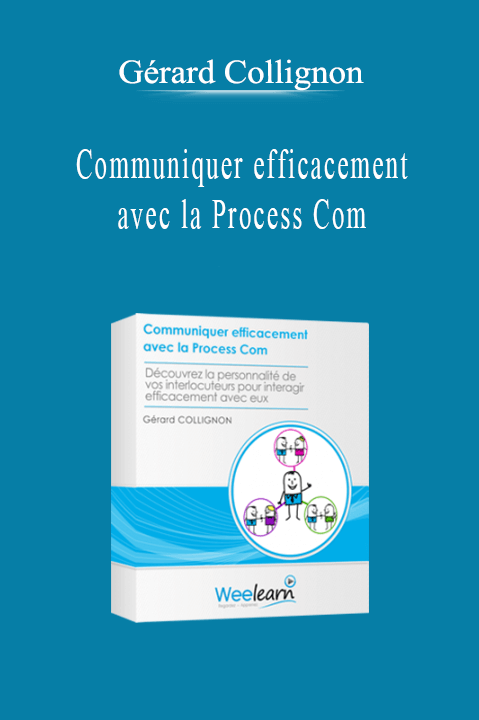 Gérard Collignon - Communiquer efficacement avec la Process Com.