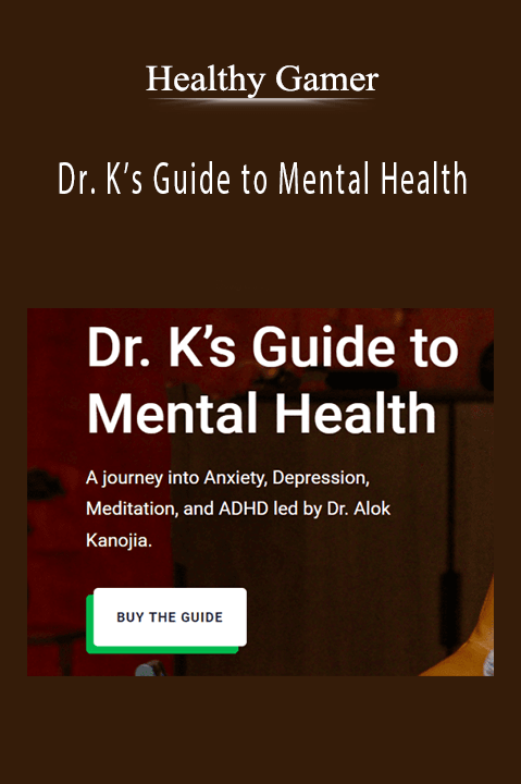 Healthy Gamer – Dr. K’s Guide to Mental Health