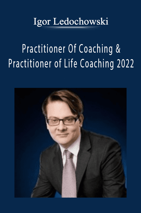 Igor Ledochowski – Practitioner Of Coaching & Practitioner of Life Coaching 2022