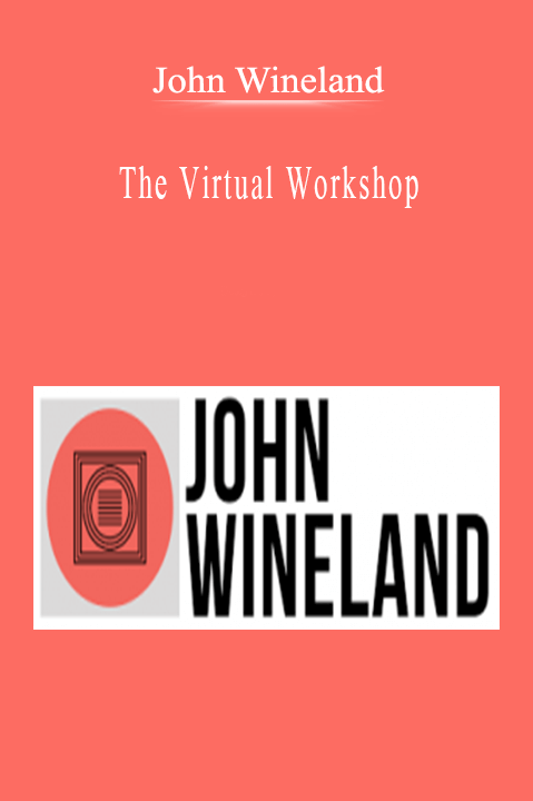 John Wineland - The Virtual Workshop.