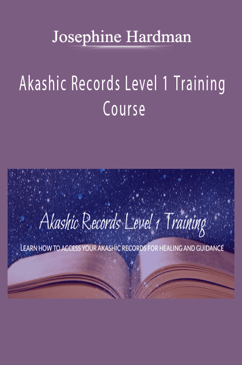 Josephine Hardman - Akashic Records Level 1 Training Course