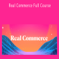 Matt Kelly – Real Commerce Full Course