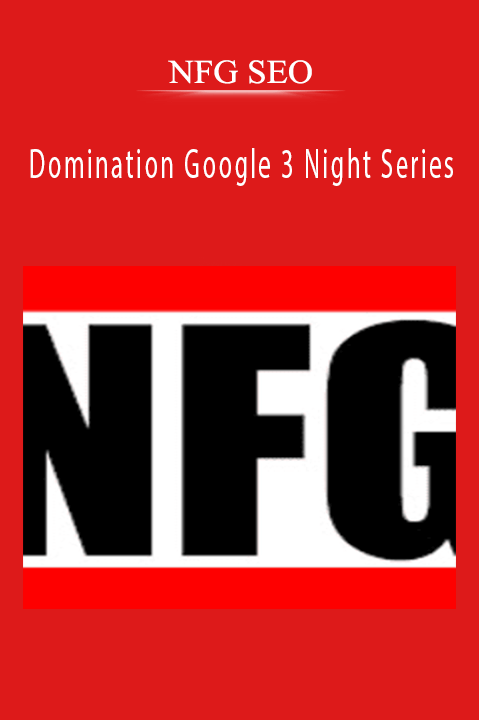 NFG SEO – Domination Google 3 Night Series