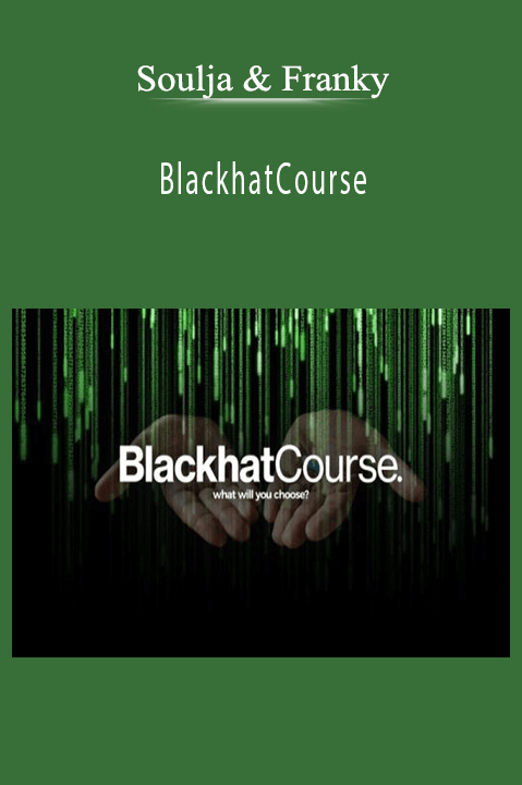 Soulja & Franky – BlackhatCourse