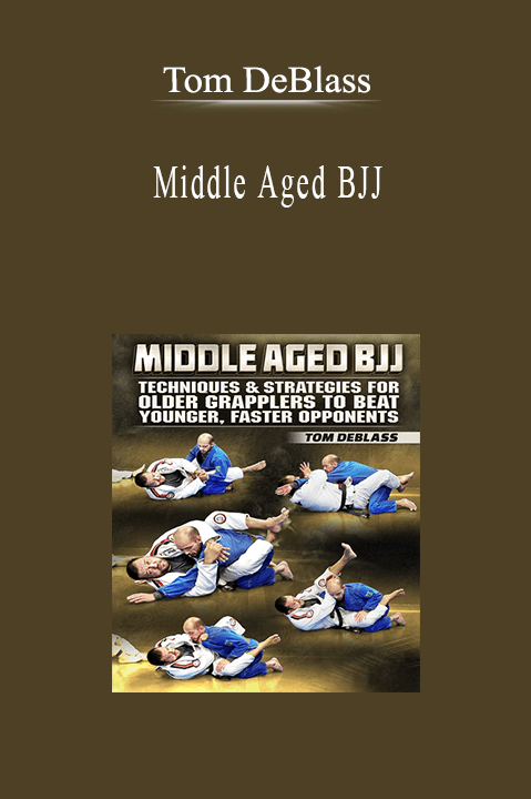 Tom DeBlass - Middle Aged BJJ.