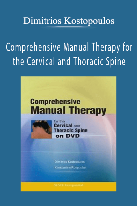 Dimitrios Kostopoulos - Comprehensive Manual Therapy for the Cervical and Thoracic Spine