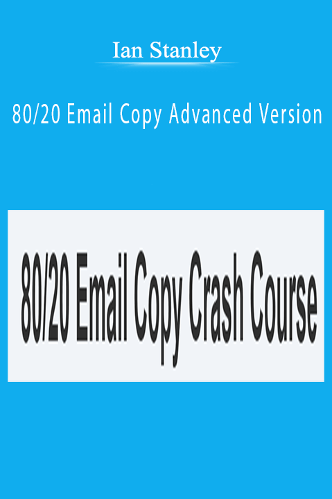 Ian Stanley – 8020 Email Copy Advanced Version