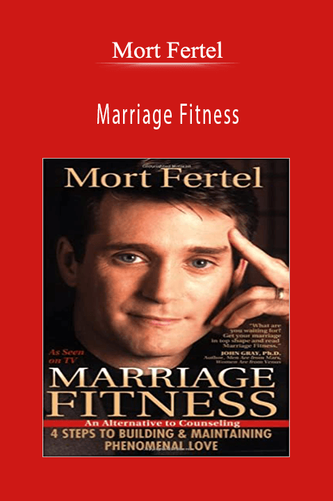 Mort Fertel - Marriage Fitness