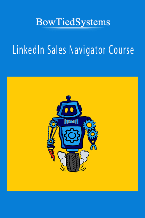 BowTiedSystems – LinkedIn Sales Navigator Course