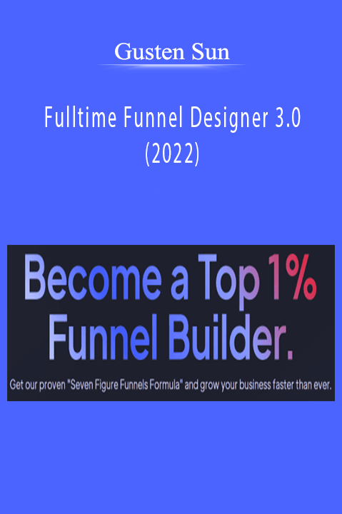 Gusten Sun – Fulltime Funnel Designer 3.0 (2022)