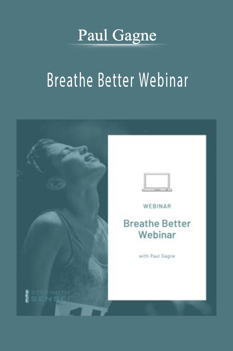 Paul Gagne – Breathe Better Webinar